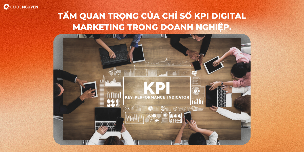 Tầm quan trọng của chỉ số KPI Digital Marketing trong doanh nghiệp